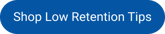Shop Low Retention Tips