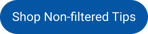 Shop Non-filtered Tips